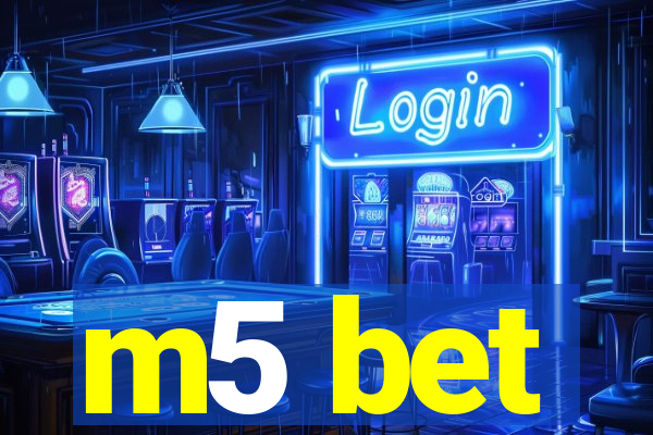 m5 bet